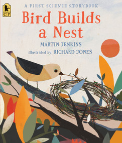 Bird Builds a Nest: A First Science Storybook - 9781536210569 by Martin Jenkins, Richard Jones, 9781536210569