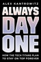 Always Day One (How the Tech Titans Plan to Stay on Top Forever) by Alex Kantrowitz, 9780593083482
