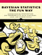 Bayesian Statistics the Fun Way (Understanding Statistics and Probability with Star Wars, LEGO, and Rubber Ducks) by Will Kurt, 9781593279561