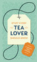 Stuff Every Tea Lover Should Know (Miniature Edition) by Candace Rose Rardon, 9781683691785