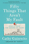 Fifty Things That Aren't My Fault (Essays from the Grown-up Years) - 9780735218437 by Cathy Guisewite, 9780735218437