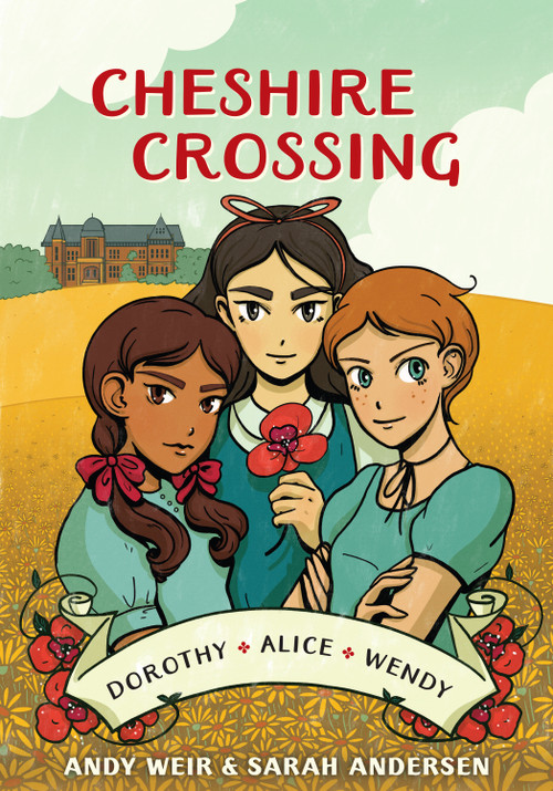 Cheshire Crossing ([A Graphic Novel]) by Andy Weir, Sarah Andersen, 9780399582073