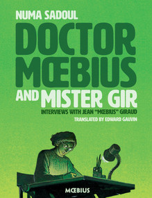 Doctor Moebius and Mister Gir by Numa Sadoul, Jean Giraud, Jean Giraud, Moebius, Edward Gauvin, 9781506713434