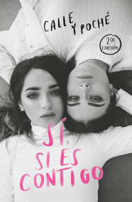 Sí, si es contigo / Yes, If It's With You (Spanish Edition) by Calle, Poché, 9786073184557