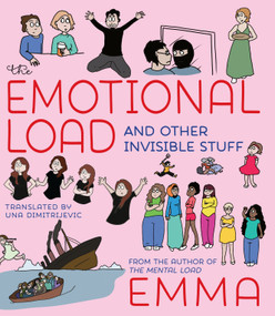 The Emotional Load (And Other Invisible Stuff) by Emma, Una Dimitrijevic, 9781609809560