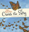 When Butterflies Cross the Sky (The Monarch Butterfly Migration) - 9781479561001 by Sharon Katz Cooper, Joshua S. Brunet, 9781479561001
