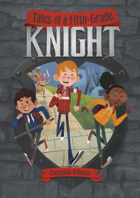 Tales of a Fifth-Grade Knight - 9781496504890 by Douglas Gibson, Jez Tuya, Jez Tuya, 9781496504890