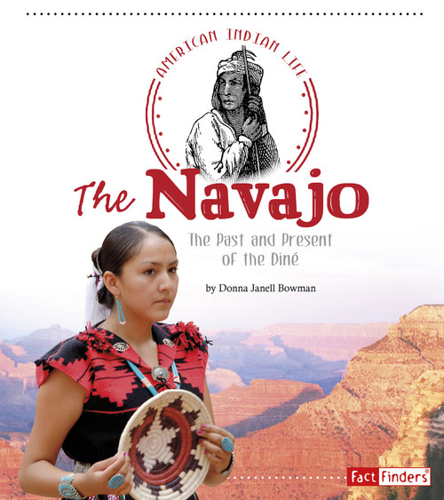 The Navajo (The Past and Present of the Diné) - 9781491450048 by Donna Janell Bowman, 9781491450048