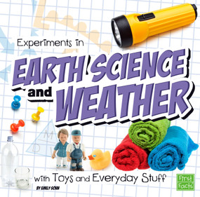Experiments in Earth Science and Weather with Toys and Everyday Stuff by Emily Sohn, 9781491450352