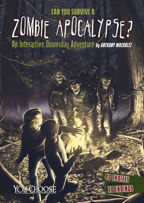 Can You Survive a Zombie Apocalypse? (An Interactive Doomsday Adventure) by Anthony Wacholtz, James Southall, 9781491458525