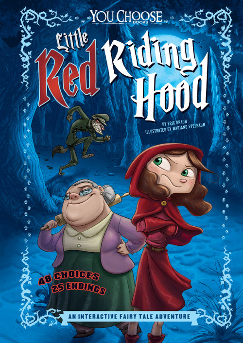 Little Red Riding Hood (An Interactive Fairy Tale Adventure) by Eric Braun, Mariano Epelbaum, 9781491458563