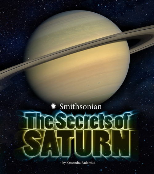 The Secrets of Saturn - 9781491459010 by Kassandra Radomski, 9781491459010