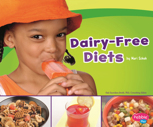 Dairy-Free Diets - 9781491465837 by Gail Saunders-Smith, Mari Schuh, 9781491465837