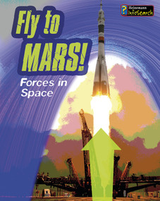Fly to Mars! (Forces in Space) - 9781484626054 by Louise Spilsbury, Richard Spilsbury, 9781484626054