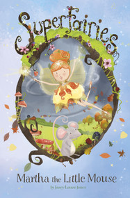 Martha the Little Mouse - 9781479586479 by Janey Louise Jones, Jennie Poh, 9781479586479