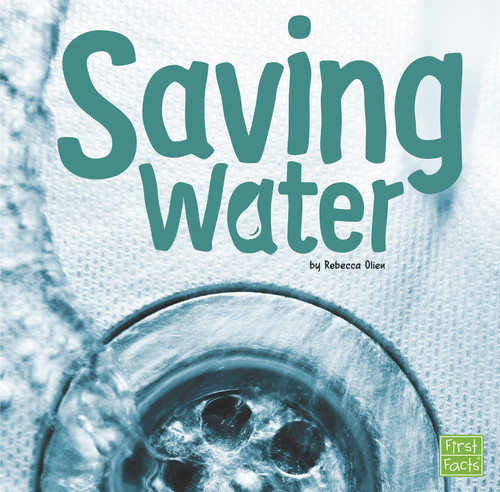 Saving Water by Rebecca Olien, 9781491482797