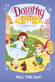 Dorothy and Toto What's YOUR Name? - 9781479587063 by Debbi Michiko Florence, Monika Roe, 9781479587063