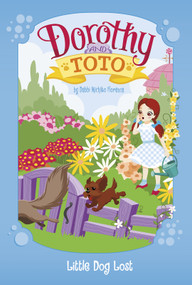 Dorothy and Toto Little Dog Lost - 9781479587094 by Debbi Michiko Florence, Monika Roe, 9781479587094
