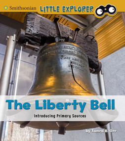 The Liberty Bell (Introducing Primary Sources) - 9781491486085 by Tamra B. Orr, 9781491486085