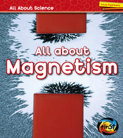 All About Magnetism - 9781484626948 by Angela Royston, 9781484626948