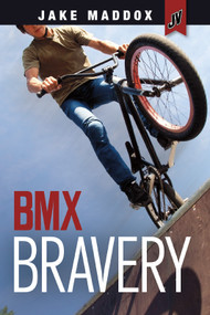 BMX Bravery - 9781496526328 by Jake Maddox, 9781496526328