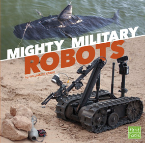 Mighty Military Robots by William N. Stark, 9781491488478