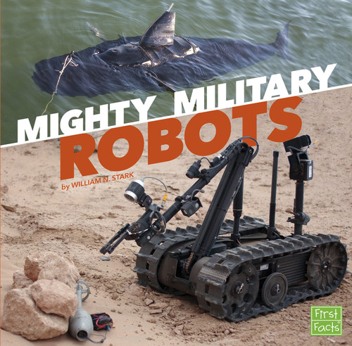 Mighty Military Robots by William N. Stark, 9781491488478