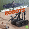 Mighty Military Robots by William N. Stark, 9781491488478