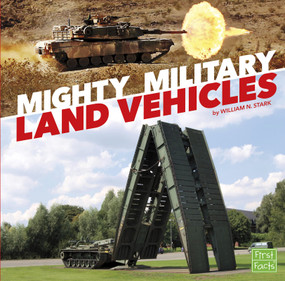 Mighty Military Land Vehicles by William N. Stark, 9781491488485