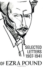 The Selected Letters of Ezra Pound 1907-1941 by Ezra Pound, 9780811201612
