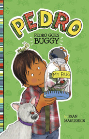 Pedro Goes Buggy by Fran Manushkin, Tammie Lyon, 9781515800859