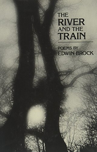 The River and the Train: Poetry by Edwin Brock, 9780811207225