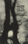 The River and the Train: Poetry by Edwin Brock, 9780811207225