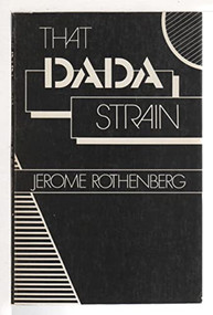 That Dada Strain: Poetry by Jerome Rothenberg, 9780811208604