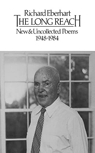 The Long Reach: New and Uncollected Poems 1948-1984 by Richard Eberhart, 9780811208864