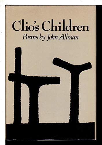 Clio's Children (Poetry) by John Allman, 9780811209359