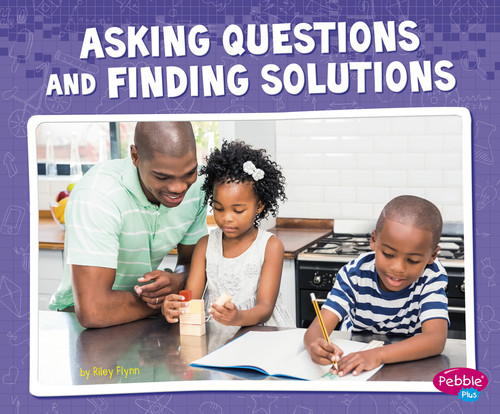 Asking Questions and Finding Solutions by Riley Flynn, 9781515709473