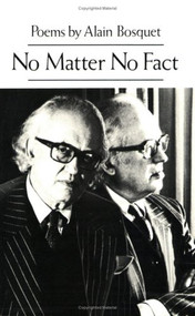 No Matter No Fact (Poetry) by Alain Bosquet, 9780811210409