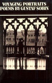 Voyaging Portraits: Poetry by Gustaf Sobin, 9780811210614