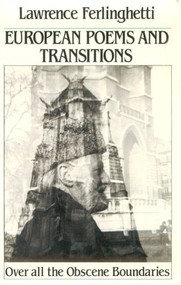 European Poems & Transitions (Over All the Obscene Boundaries) by Lawrence Ferlinghetti, 9780811210843