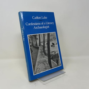 Confessions of a Literary Archaeoligist (Memoirs) by Carlton Lake, 9780811211307