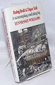 Baby Doll & Tiger Tail (Screenplay and theatre script) by Tennessee Williams, 9780811211666
