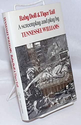 Baby Doll & Tiger Tail (Screenplay and theatre script) by Tennessee Williams, 9780811211666