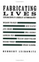 Fabricating Lives (Autobiographical studies) by Herbert A. Leibowitz, 9780811211680