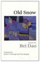 Old Snow (Poetry) by Bei Dao, Bonnie S. McDougall, Chen Maiping, 9780811211826