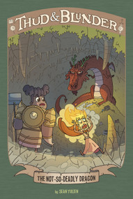 The Not-so-Deadly Dragon by Sean Tulien, Pol Cunyat, 9781496532206