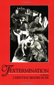 Textermination (A Novel) by Christine Brooke-Rose, 9780811212168