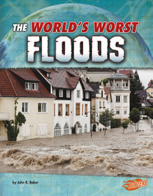 The World's Worst Floods by John R. Baker, 9781515717874