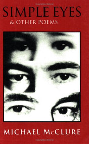 Simple Eyes & Other Poems by Michael McClure, 9780811212656