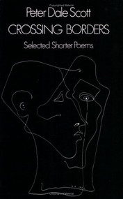 Crossing Borders (Selected Shorter Poems) by Peter Dale Scott, 9780811212847